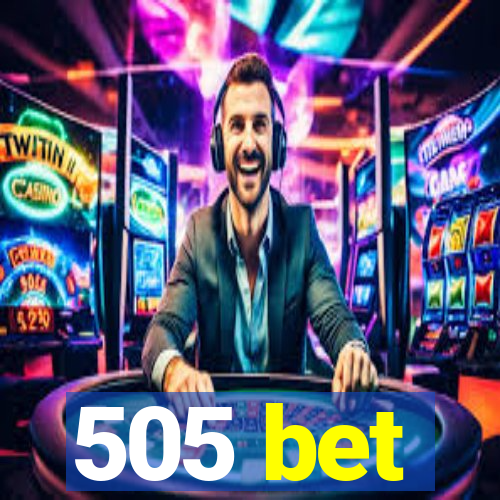 505 bet